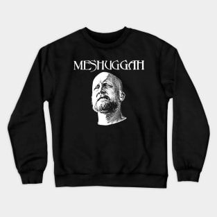 Meshuggah Crewneck Sweatshirt